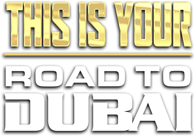 This is your Road to Dubai